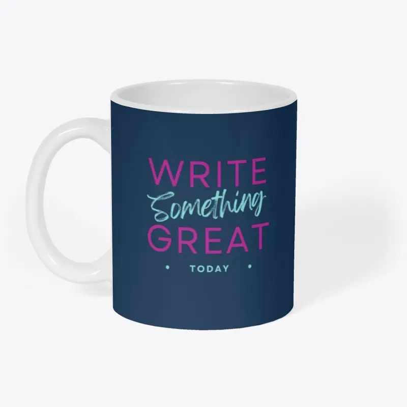 Write Something Great Today